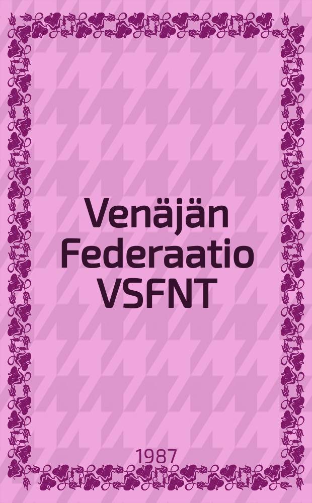 Ven&auml;j&auml;n Federaatio VSFNT