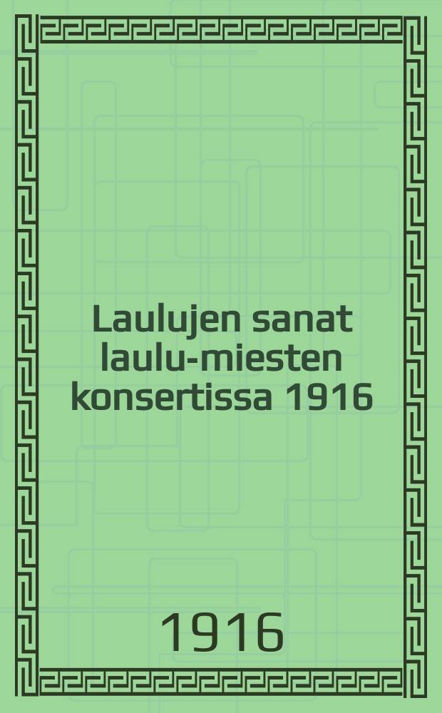 Laulujen sanat laulu-miesten konsertissa 1916 = Слова песен исполненных на концерте певцов 3.03.1916г.