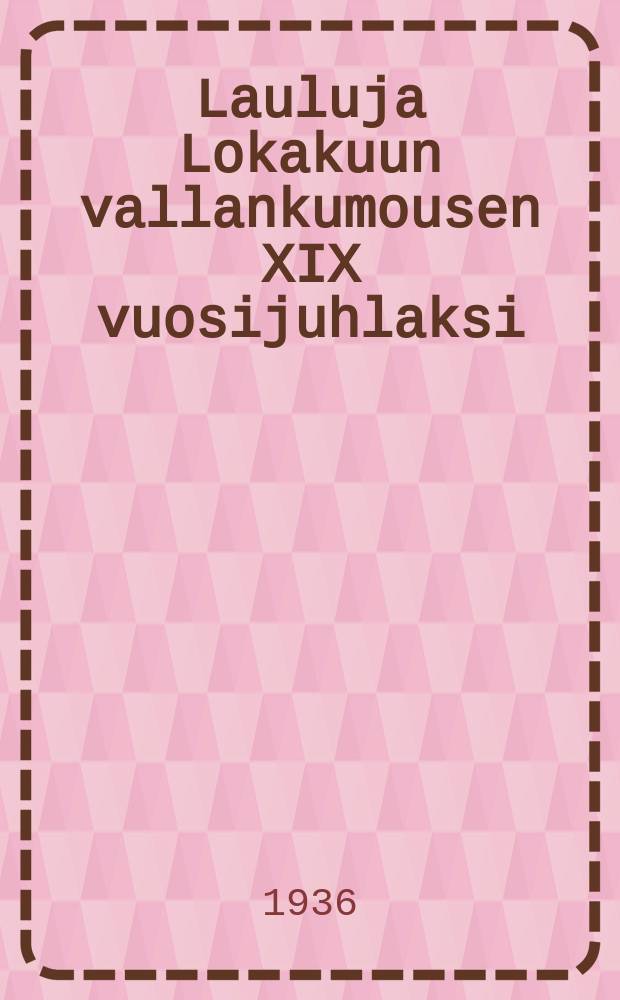 Lauluja Lokakuun vallankumousen XIX vuosijuhlaksi = Песни к ХIX годовщине Октябрьской революции
