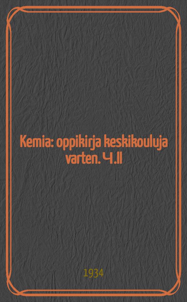 Kemia : oppikirja keskikouluja varten. Ч.II