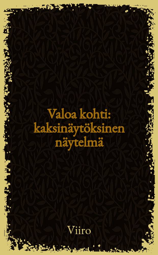 Valoa kohti : kaksinäytöksinen näytelmä = К свету