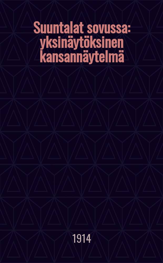 Suuntalat sovussa : yksinäytöksinen kansannäytelmä = Дружба соседей