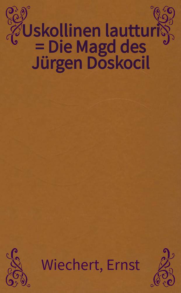 Uskollinen lautturi = Die Magd des Jürgen Doskocil : romaani = Верный паромщик.Роман