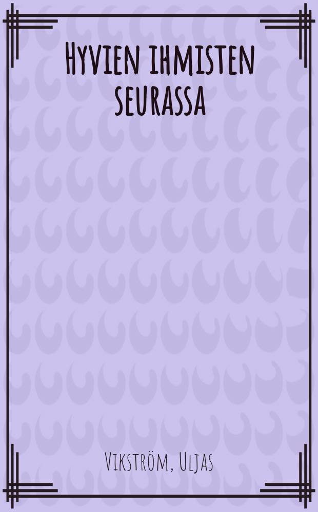 Hyvien ihmisten seurassa : hajamuistoja
