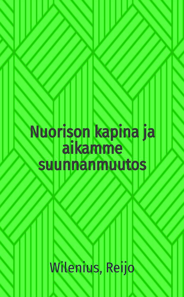 Nuorison kapina ja aikamme suunnanmuutos