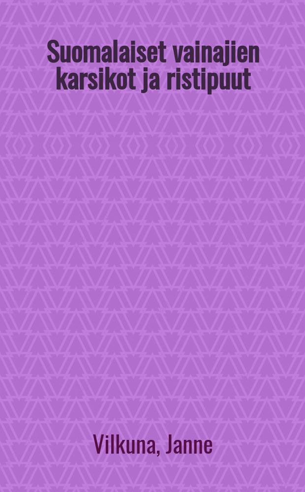 Suomalaiset vainajien karsikot ja ristipuut = The karsikko and cross-tree tradition of Finland : kansatieteellinen tapatutkimus : Diss