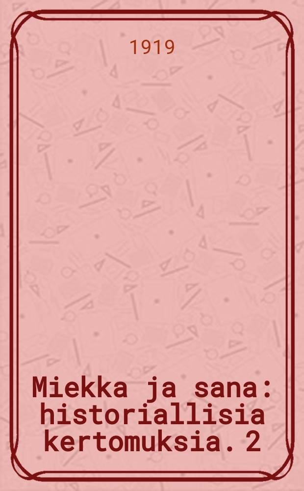 Miekka ja sana : historiallisia kertomuksia. 2
