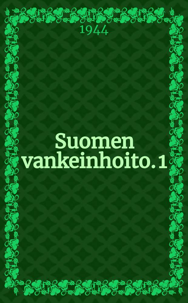 Suomen vankeinhoito. 1 : 1808-1831