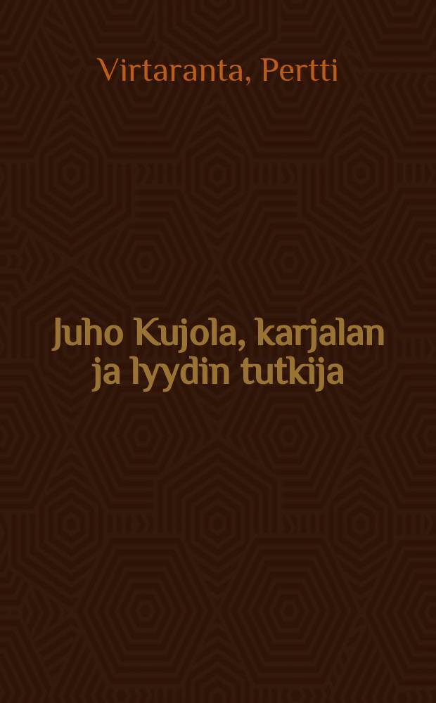 Juho Kujola, karjalan ja lyydin tutkija