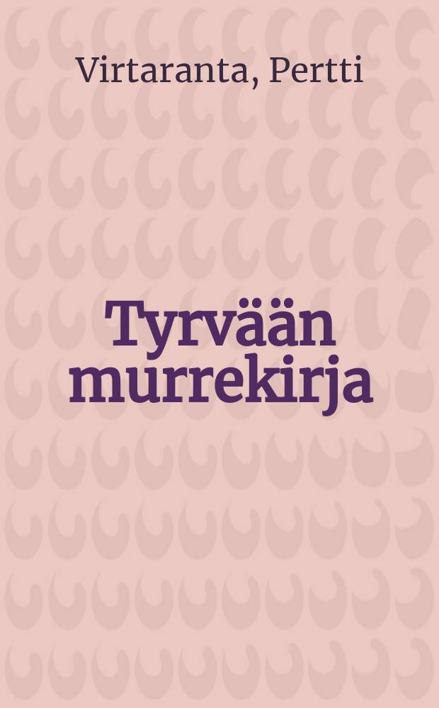Tyrv&auml;&auml;n murrekirja