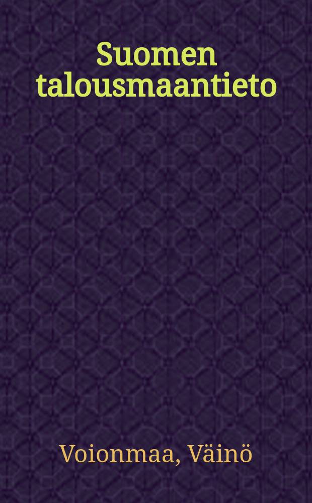 Suomen talousmaantieto : kauppa- ja teollisuuspainos = Экономическая география Финляндии