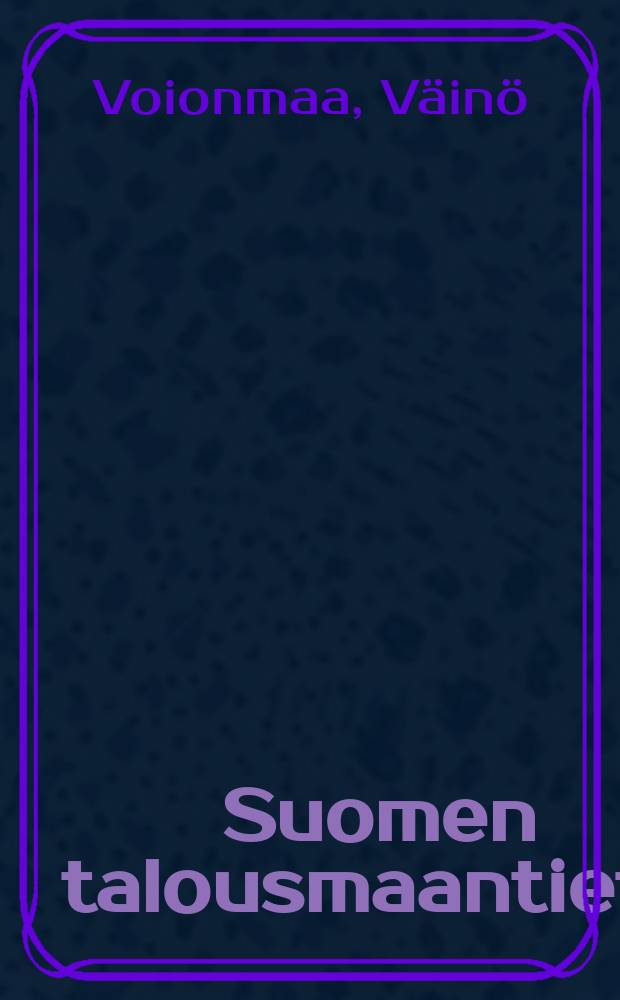 Suomen talousmaantieto : maatalouspainos = Экономическая география Финляндии