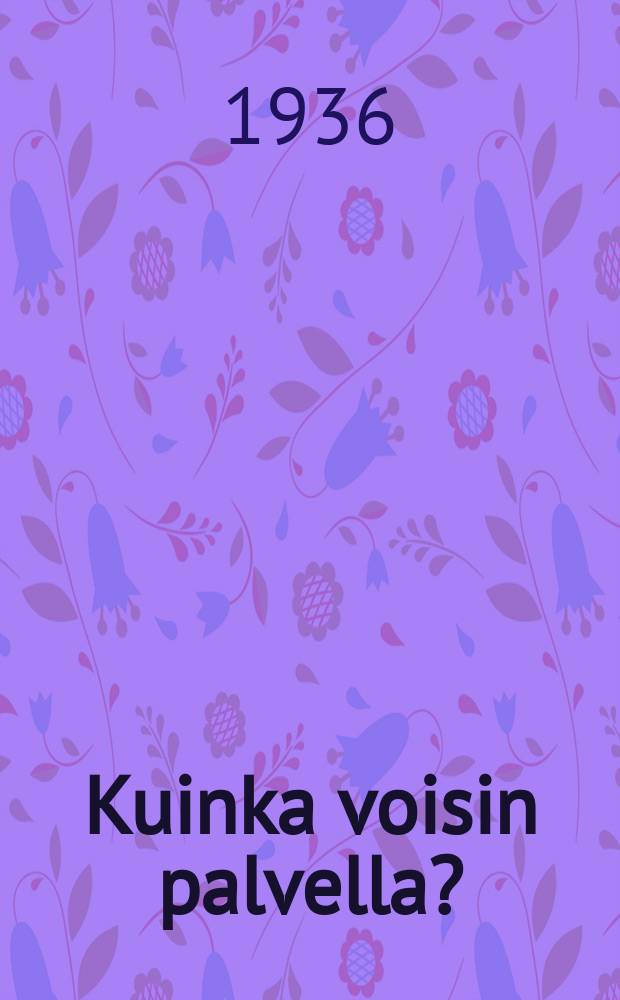 Kuinka voisin palvella? : Nuoret kertovat kokemuksiaan kristillisestä. 1