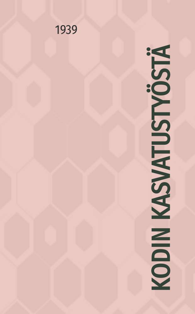 Kodin kasvatusty&ouml;st&auml; = О домашнем воспитании