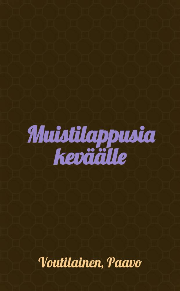 Muistilappusia kev&auml;&auml;lle : runoja