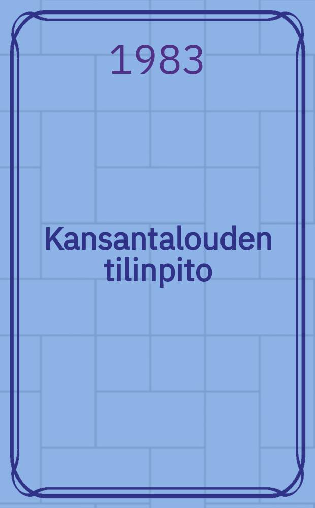 Kansantalouden tilinpito = National accounts : Investoinnit kansantalouden tilinpidossa