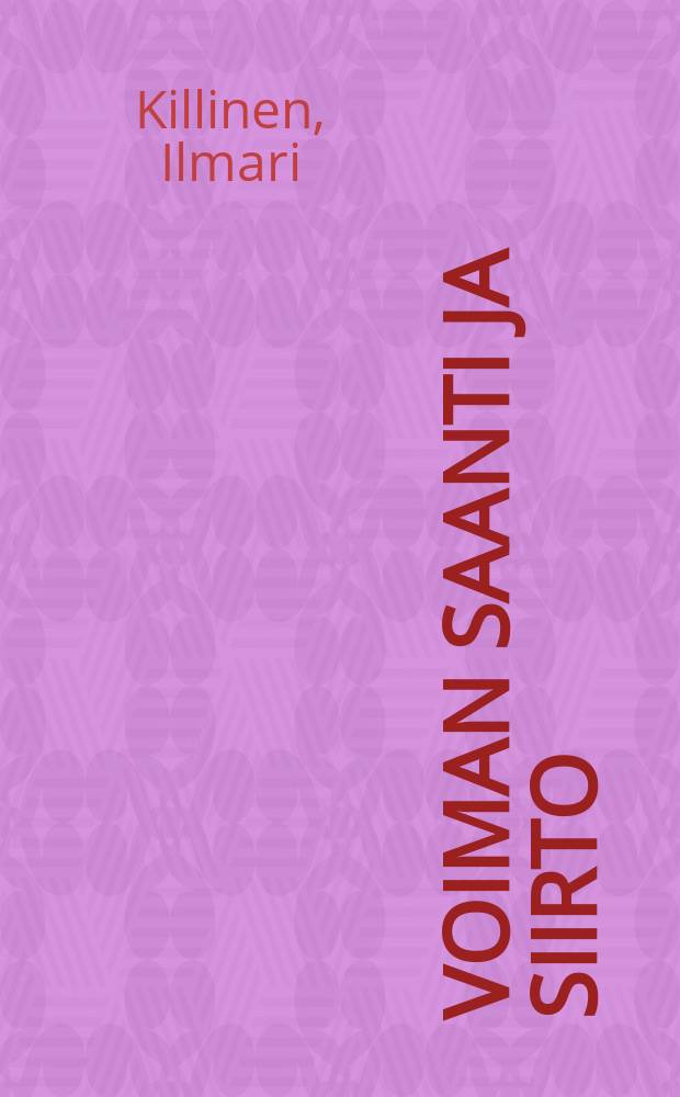 Voiman saanti ja siirto = Получение и употребление энергии
