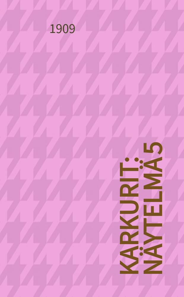 Karkurit : N&auml;ytelm&auml; 5:ss&auml; n&auml;yt = Беглецы