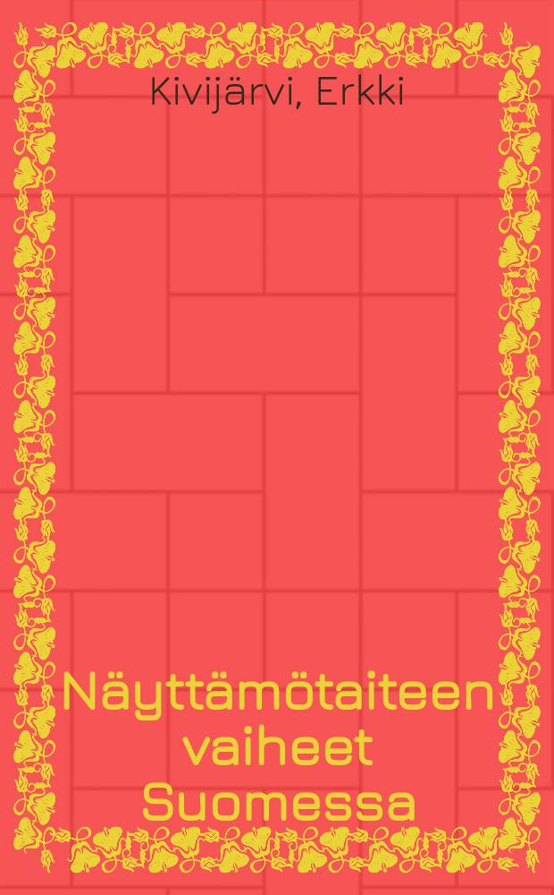 Näyttämötaiteen vaiheet Suomessa