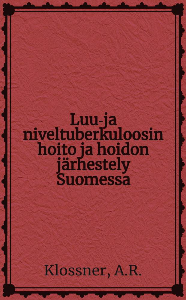 Luu-ja niveltuberkuloosin hoito ja hoidon järhestely Suomessa