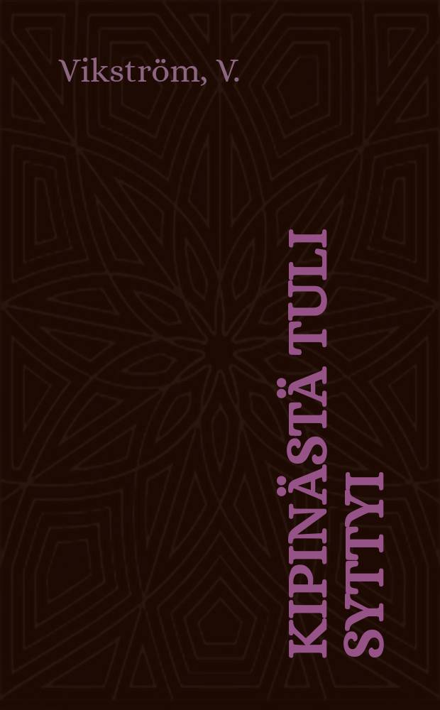 Kipin&auml;st&auml; tuli syttyi