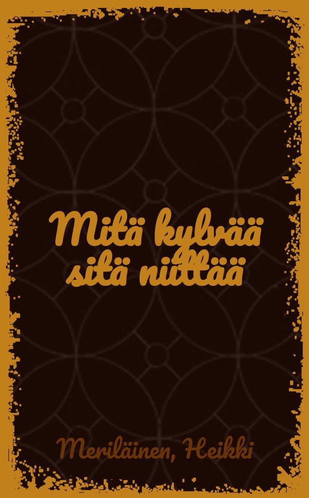 Mitä kylvää sitä niittää : Kertomus