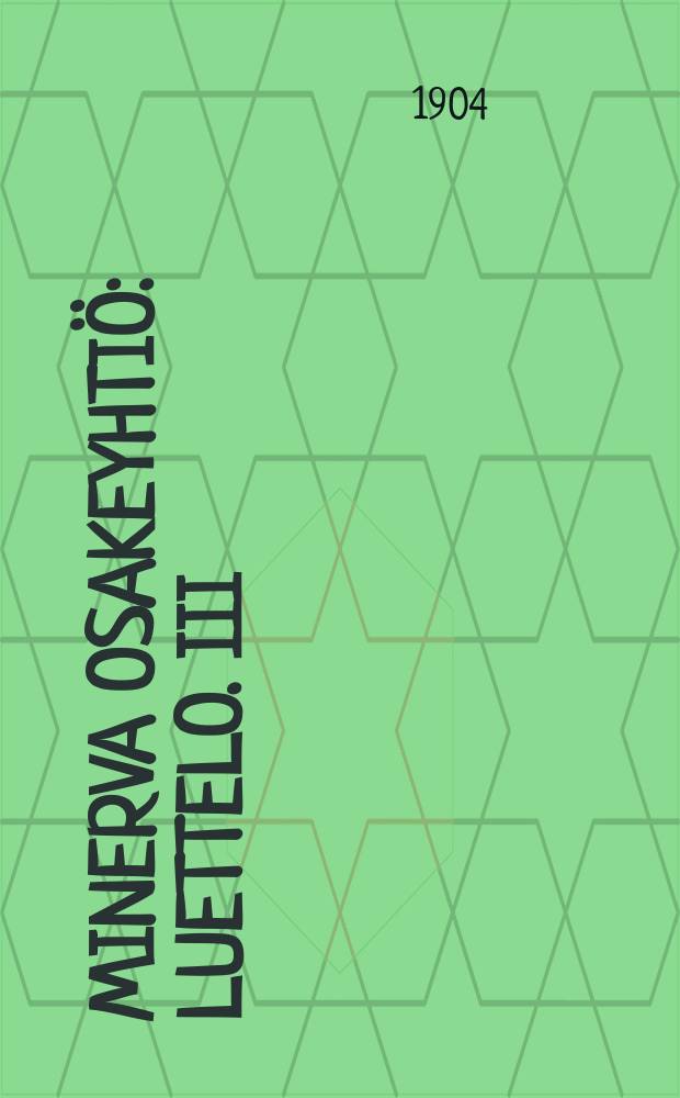 Minerva osakeyhtiö : Luettelo. III : Teologian kurssikirjoista y.m.saarnakirjoista