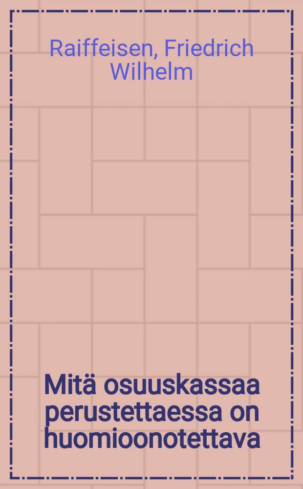 Mitä osuuskassaa perustettaessa on huomioonotettava = Что надо принять во внимание при организации касс кооперирования?