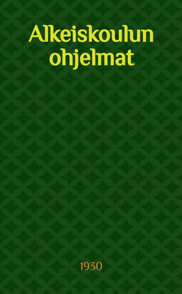 Alkeiskoulun ohjelmat : Maaseutuvariantti = Программа начальной школы