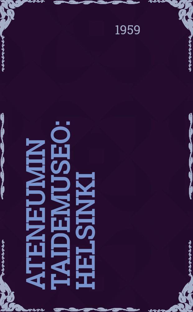 Ateneumin taidemuseo : Helsinki : Album = Художественный музей Атенеум