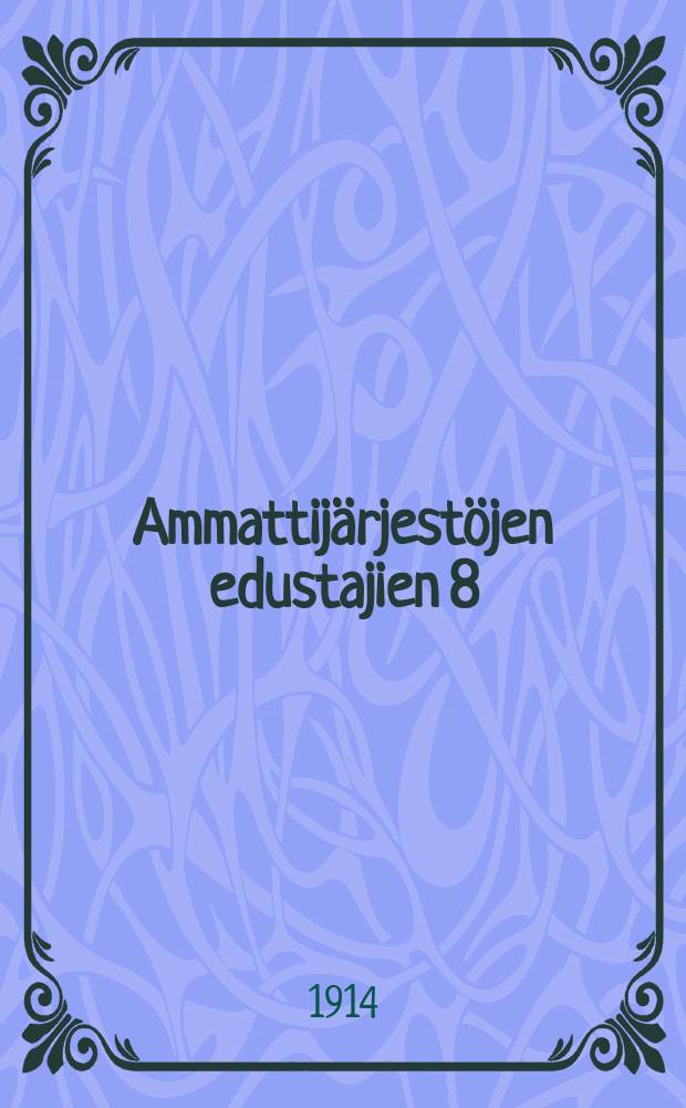Ammattij&auml;rjest&ouml;jen edustajien 8:nen kansain v&auml;lisen neuvottelukokouksen sek&auml; kansain ammattiliittojen sihteerien I:sen nervottelukokouksen p&ouml;yt&auml;kirjat Z&uuml;richiss&auml; syysk. 16-19 p:n&auml; 1913
