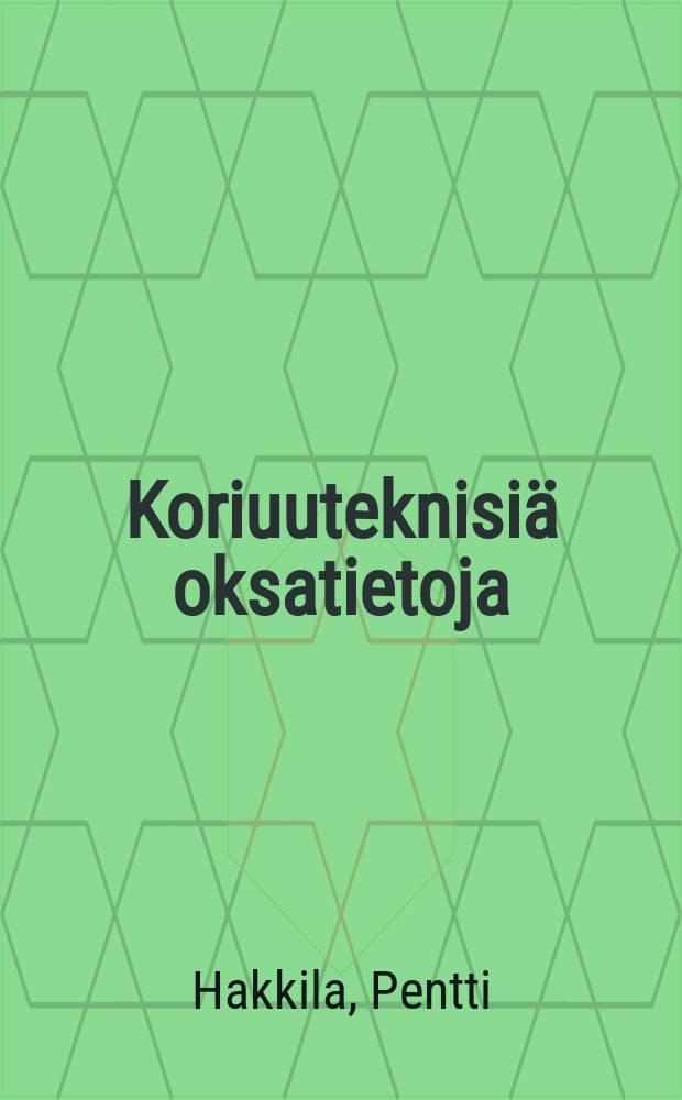 Koriuuteknisi&auml; oksatietoja