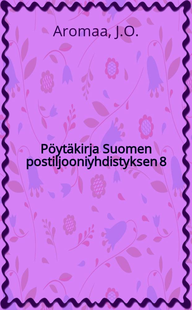 Pöytäkirja Suomen postiljooniyhdistyksen 8:nesta vuosikokouksesta Porissa toukokuun 22-23 p:nä 1914 = Протокол 8-го годового собрания об'единения почтальонов Финляндии от 1914 г.
