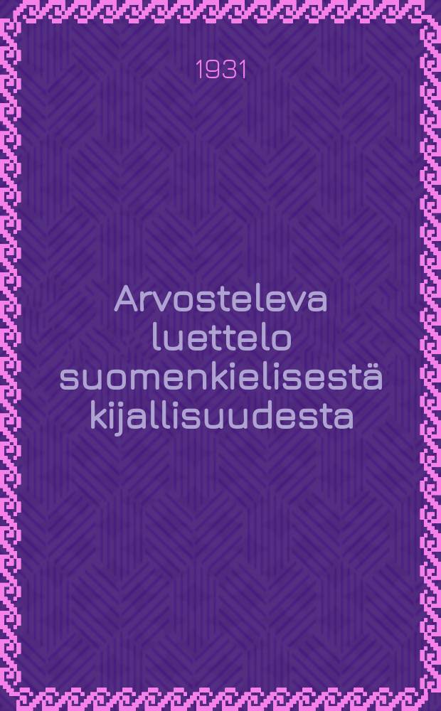 Arvosteleva luettelo suomenkielisestä kijallisuudesta : Julkaissut Valtion kijastotoimisto