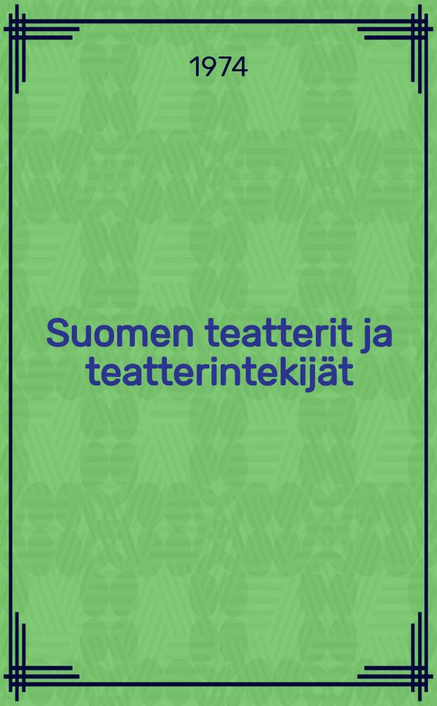 Suomen teatterit ja teatterintekijät : Yhteisö-ja henkilöhakemisto,koottu,suomalaisen teatterin 100-vuotisjuhlavuonna