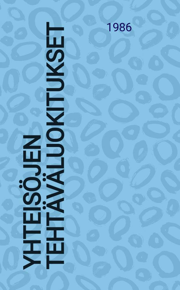 Yhteisöjen tehtäväluokitukset = Uppgiftsklassificeringar för sammanslutningar : Julkisyhteisöjen ja voittoa tavoittelemattomien yhteisöjen tehtäväluokitukset : Uusittu laitos