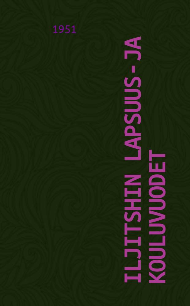 Iljitshin lapsuus-ja kouluvuodet
