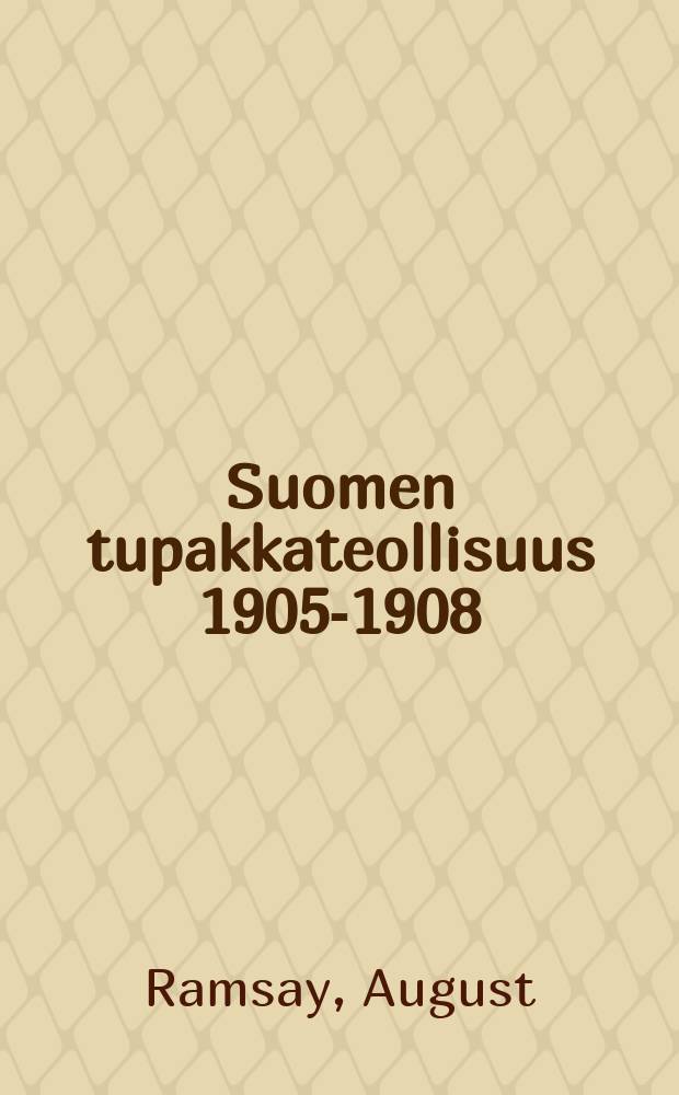Suomen tupakkateollisuus 1905-1908