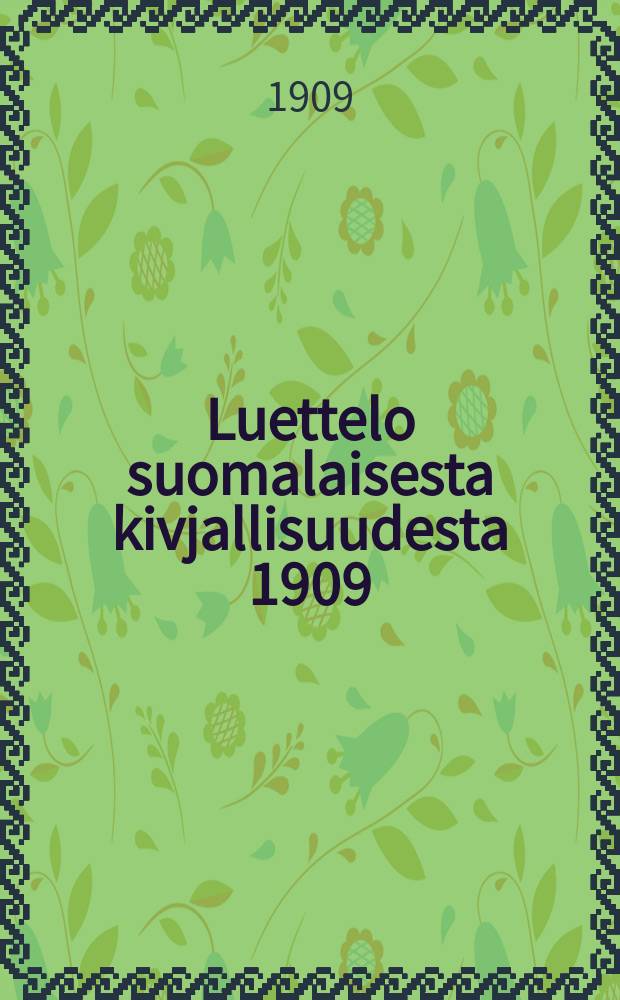 Luettelo suomalaisesta kivjallisuudesta 1909 = Каталог финской литературы за 1909 г.Библиотеки Пиэтор-саари 1909 г.