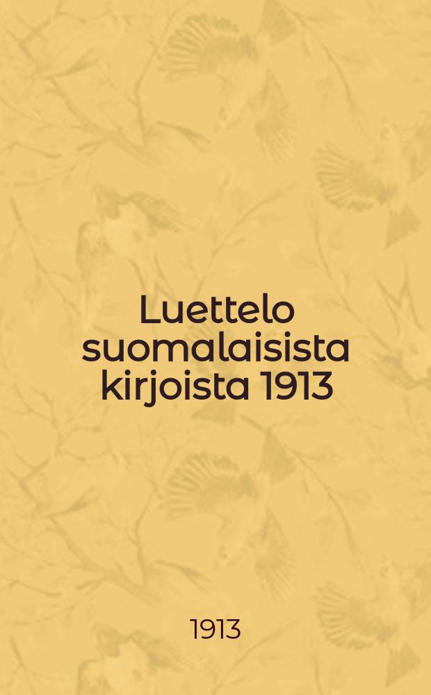 Luettelo suomalaisista kirjoista 1913 = Каталог финской литературы народной б-ки гор. Тампере.