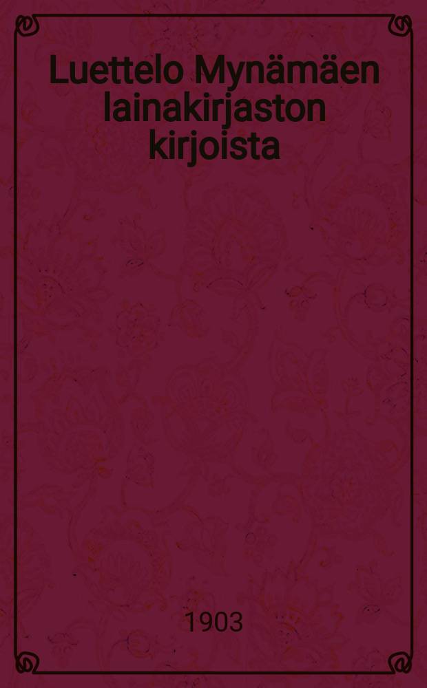 Luettelo Mynämäen lainakirjaston kirjoista = Каталог книг библиотеки в Мюнямяки.