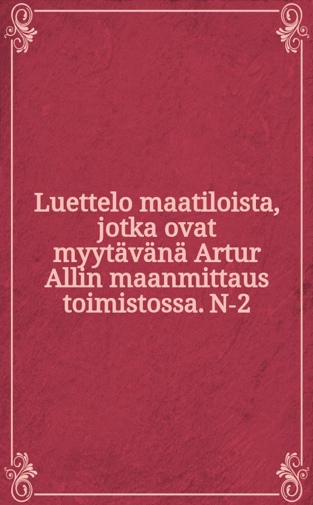 Luettelo maatiloista, jotka ovat myytävänä Artur Allin maanmittaus toimistossa. N-2