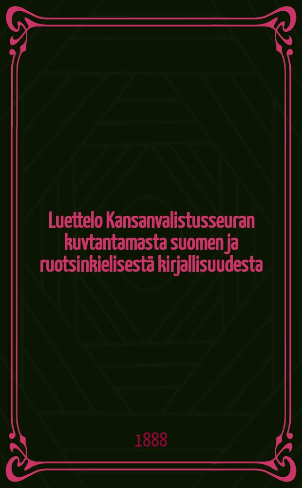 Luettelo Kansanvalistusseuran kuvtantamasta suomen ja ruotsinkielisestä kirjallisuudesta : Toukokuulla 1888 = Каталог книг,издаваемых обществом Народного просвещения.