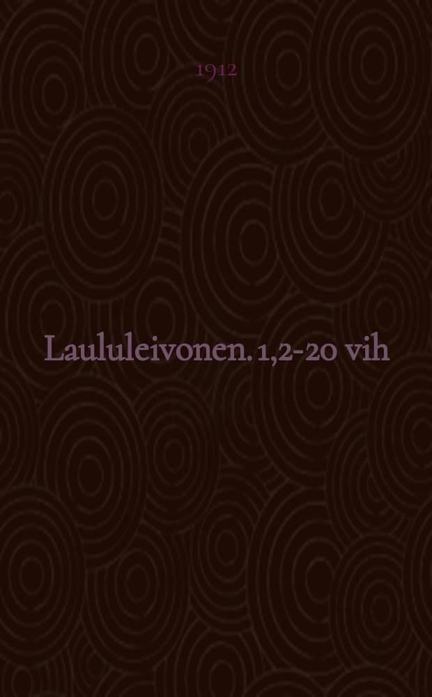 Laululeivonen. 1,2-20 vih