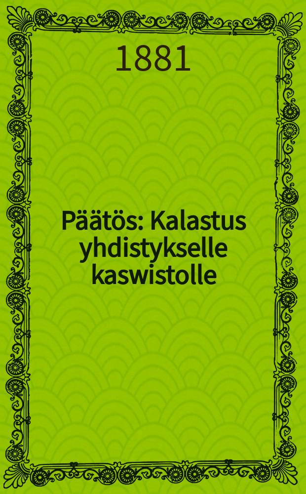 P&auml;&auml;t&ouml;s : Kalastus yhdistykselle kaswistolle