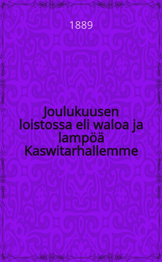 Joulukuusen loistossa eli waloa ja lampöä Kaswitarhallemme