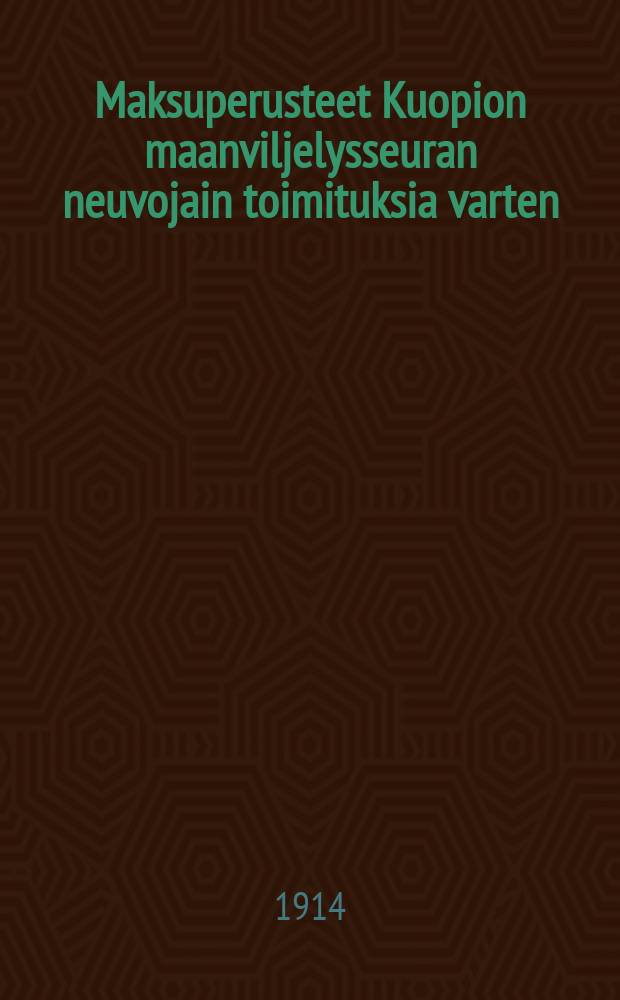 Maksuperusteet Kuopion maanviljelysseuran neuvojain toimituksia varten
