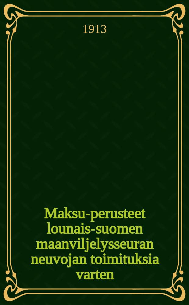 Maksu-perusteet lounais-suomen maanviljelysseuran neuvojan toimituksia varten