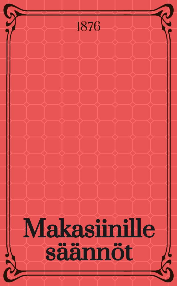 Makasiinille säännöt