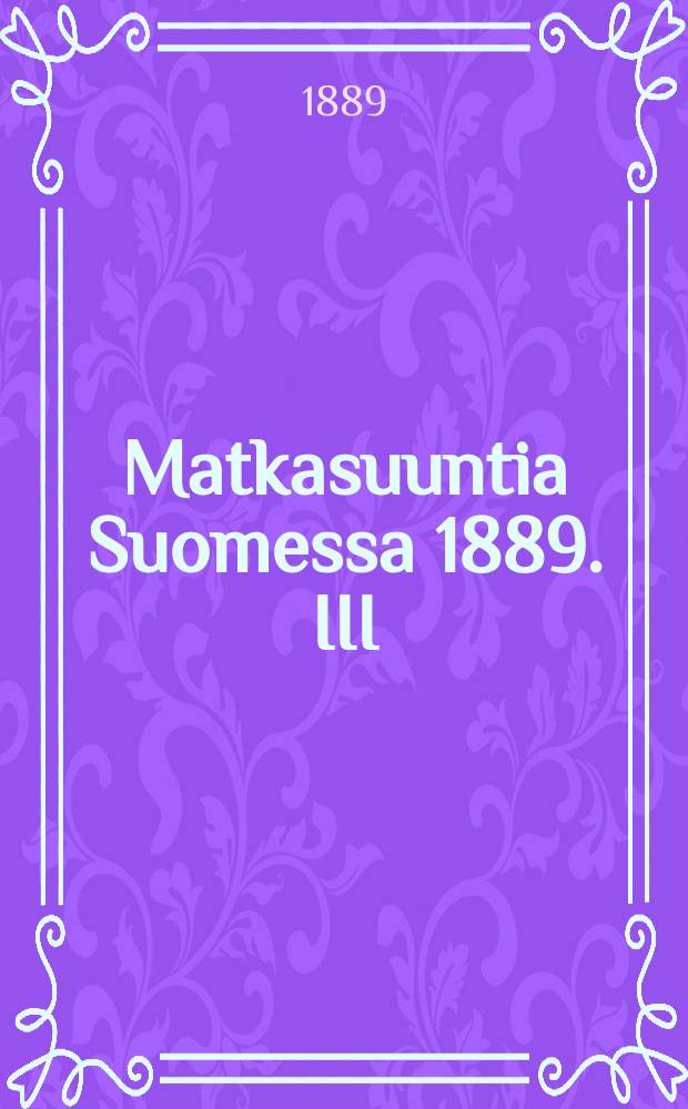 Matkasuuntia Suomessa 1889. III